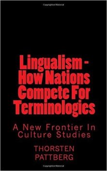 Lingualism How Nations Compete for Terminologies - paperback - Thorsten J Pattberg