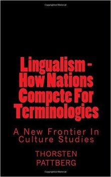 Lingualism How Nations Compete for Terminologies - paperback - Thorsten J Pattberg